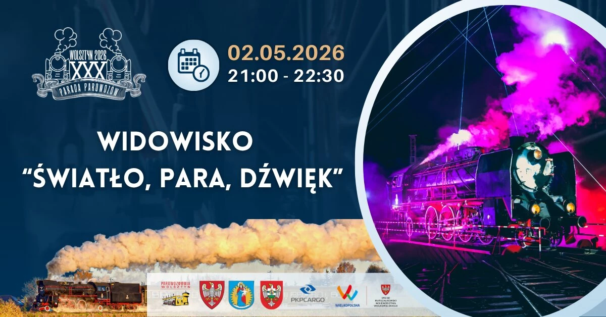 XXX Parada Parowozów w Wolsztynie - Światło, Para, Dźwięk